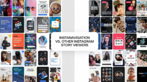 InstaNavigation vs. Other Instagram Story Viewers