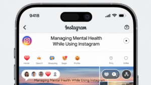 Managing Mental Health While Using Instagram