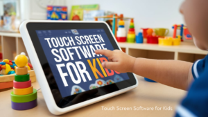 Touch Screen Software for Kids